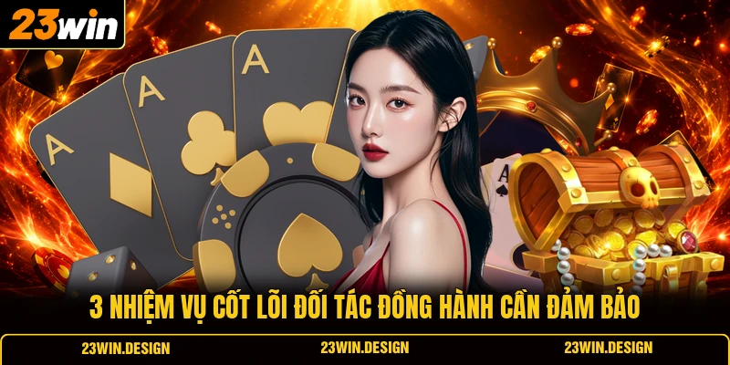 Đại Lý 23WIN 2 3 nhiệm vụ cốt lõi đối tác đồng hành cần đảm bảo