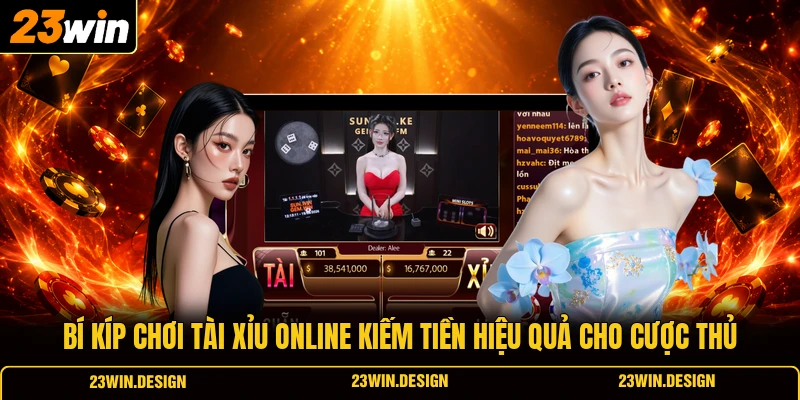 Bí kíp chơi Tài Xỉu online kiếm tiền hiệu quả cho cược thủ