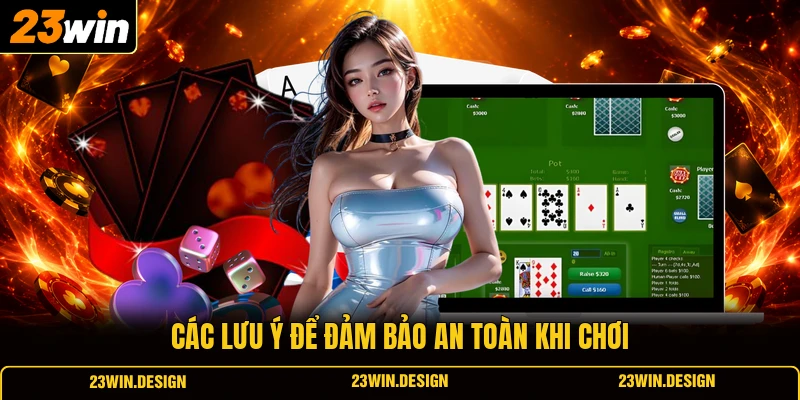 Các lưu ý đảm bảo an toàn khi chơi