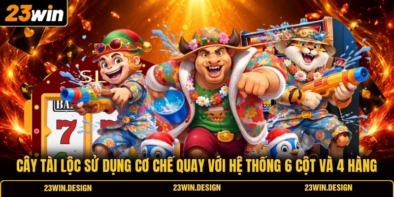 Cây Tài Lộc sử dụng cơ chế quay với hệ thống 6 cột và 4 hàng