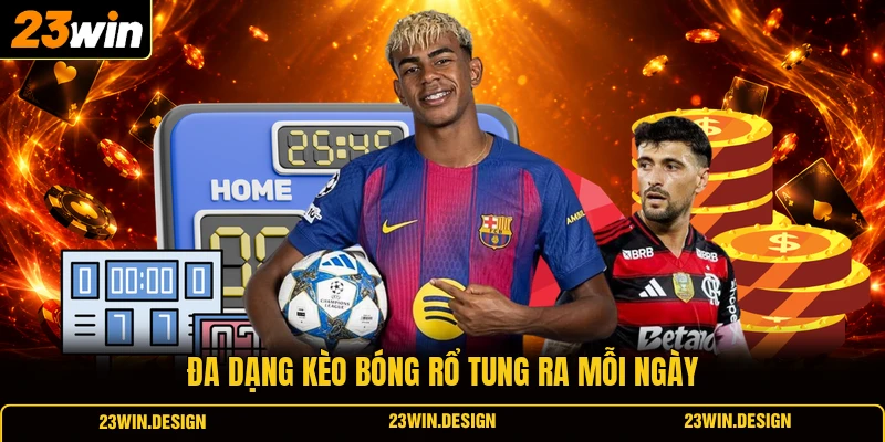 Đa dạng kèo bóng rổ tung ra mỗi ngày