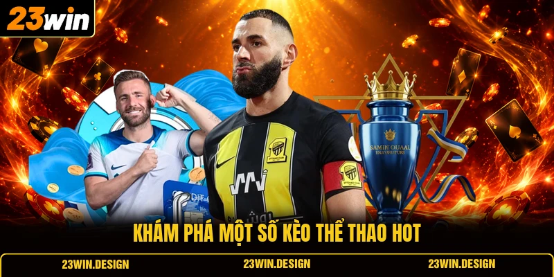 Khám phá một số kèo thể thao hot