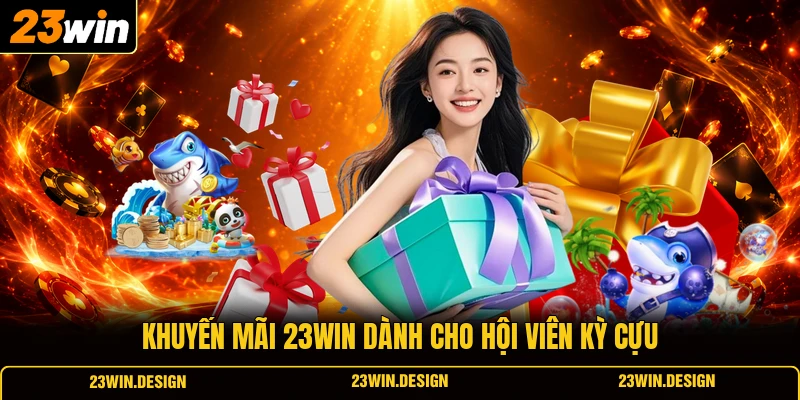 Khuyến mãi 23WIN dành cho hội viên kỳ cựu