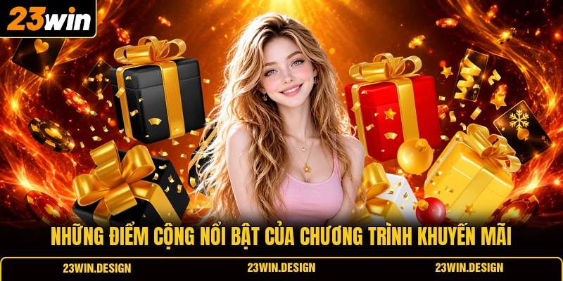 Những điểm cộng nổi bật của chương trình khuyến mãi