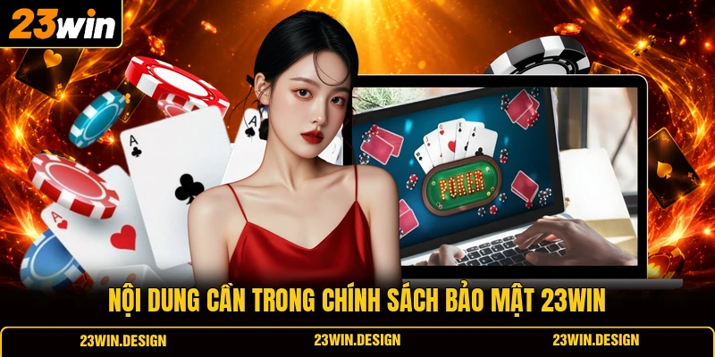 Nội dung cần trong chính sách bảo mật 23WIN