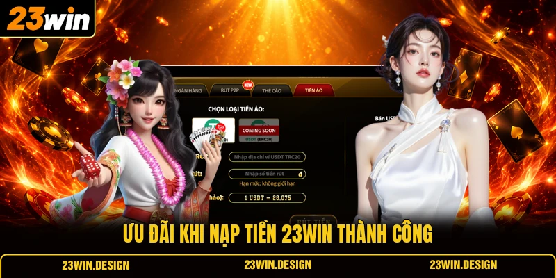 Nạp Tiền 23WIN 3 Ưu đãi khi nạp tiền 23WIN thành công