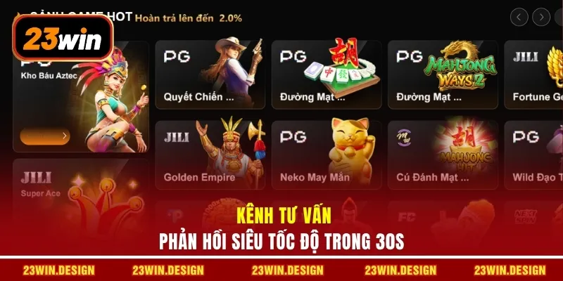 23WIN 19 Kênh tư vấn phản hồi siêu tốc độ trong 30s